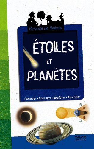 Etoiles et planètes : observer, connaitre, explorer, identifier
