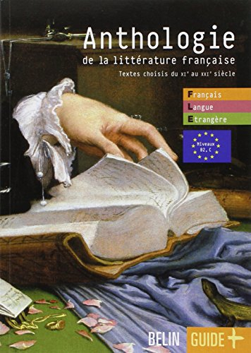 Anthologie de littérature française : textes choisis du XIe au XXIe siècles : français langue étrang