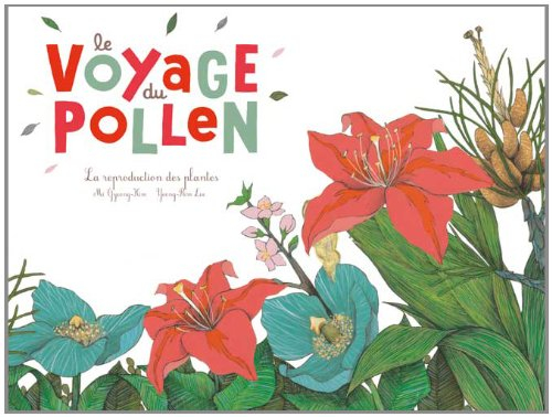 Le voyage du pollen : la reproduction des plantes