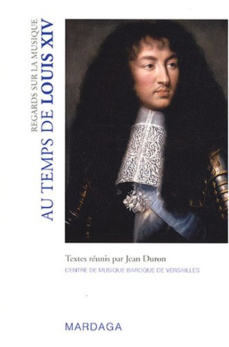 Regards sur la musique au temps de Louis XIV