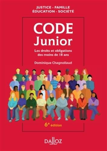 Code junior : les droits et obligations des moins de 18 ans : justice, famille, éducation, société