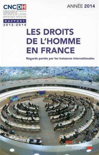 Les droits de l'homme en France : regards portés par les instances internationales : rapport 2012-20