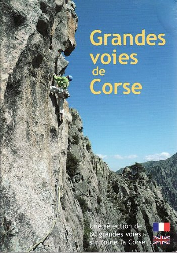 Grandes voies de Corse : une sélection de 80 grandes voies sur toute la Corse édition bilingue franç