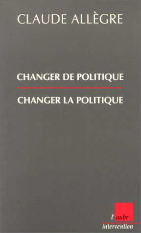 Changer de politique, changer la politique
