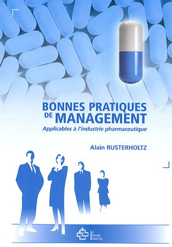 bonnes pratiques de management : applicables à l'industrie pharmaceutique