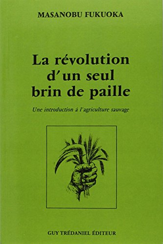 La révolution d'un seul brin de paille : une introduction à l'agriculture sauvage