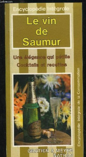 Le Vin de Saumur : Une Elégance qui pétille. Cocktails et recettes