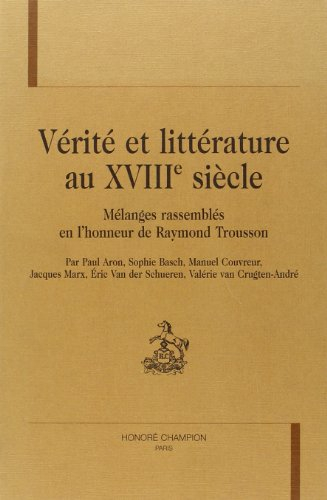 Vérité et littérature au XVIIIe siècle : mélanges rassemblés en l'honneur de Raymond Trousson