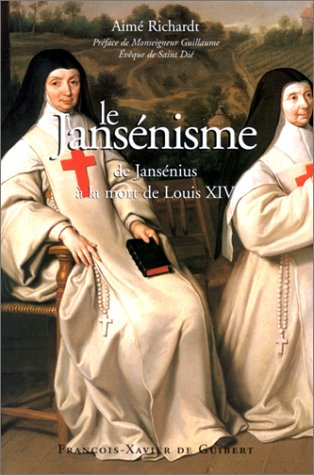 Le jansénisme : de Jansénius à la mort de Louis XIV