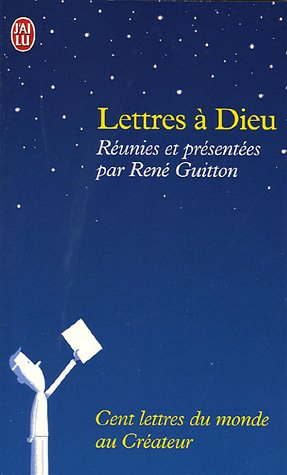 Lettres à Dieu : cent lettres du monde au Créateur