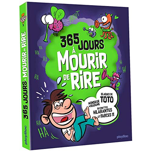 365 jours à mourir de rire : blagues de Toto, monsieur & madame, devinettes hilarantes et farces !!!