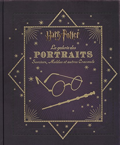 Harry Potter : la galerie des portraits : sorciers, moldus et autre cracmols