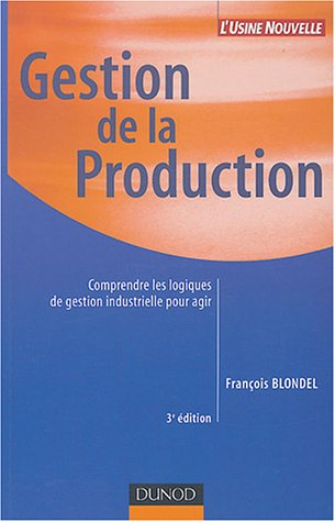 gestion de la production : comprendre les logiques de gestion industrielle pour agir