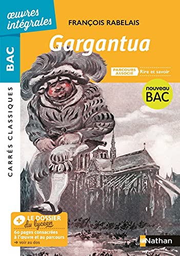 Gargantua : texte intégral, parcours associé rire et savoir, 1534 : nouveau bac - François Rabelais