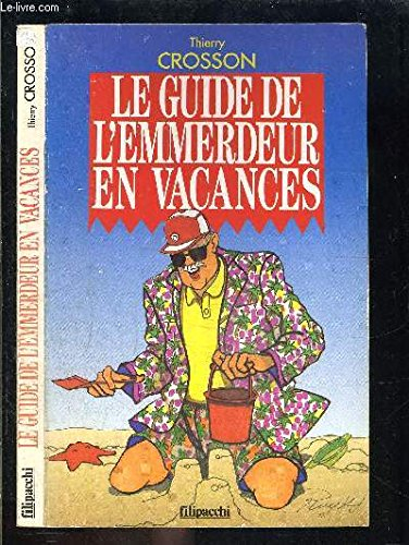le guide de l'emmerdeur en vacances