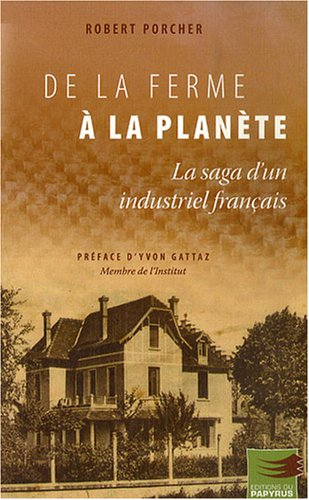 De la ferme à la planète : la saga d'un riche industriel français
