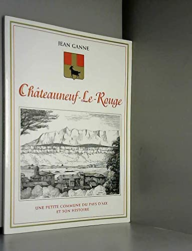 Châteauneuf-le-Rouge : Une petite commune du pays d'Aix et son histoire
