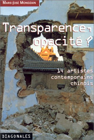 Transparence, opacité ? : 14 artistes contemporains chinois