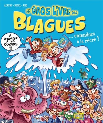 Le gros livre des blagues... entendues à la récré !. Vol. 2