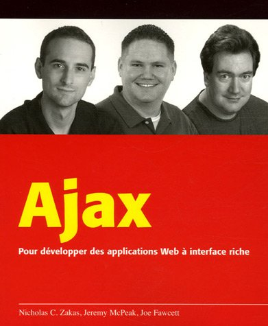 Ajax : pour développer des applications Web à interface riche