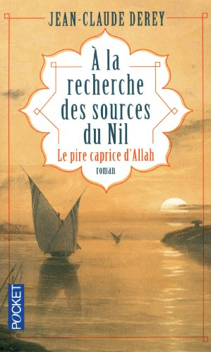 A la recherche des sources du Nil : le pire caprice d'Allah