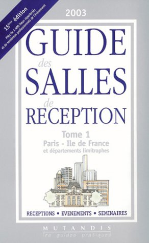 guide des salles de réception, tome 1 : paris, ile-de-france et départements limitrophes