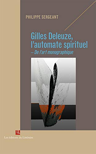 Gilles Deleuze, l'automate spirituel