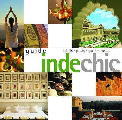 Guide Inde chic : hôtels, palais, spas, havelis