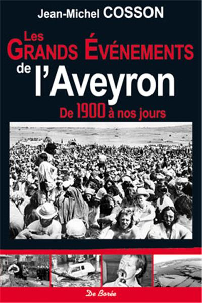 Les grands événements de l'Aveyron, de 1900 à nos jours