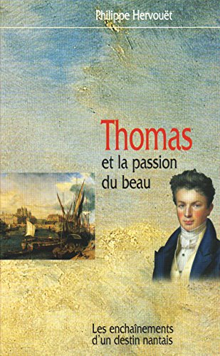 thomas et la passion du beau : biographie romancée de thomas dobrée, 1810-1895