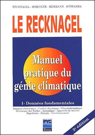 Le Recknagel : manuel pratique de génie climatique. Vol. 1. Données fondamentales