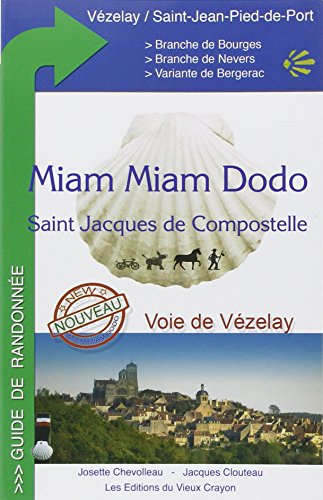 Miam-miam-dodo : voie de Vézelay : branche nord par Bourges, branche sud par Nevers, tronçon commun 