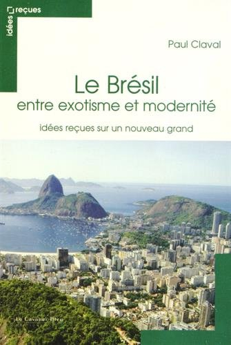 Le Brésil, entre exotisme et modernité : idées reçues sur un nouveau grand