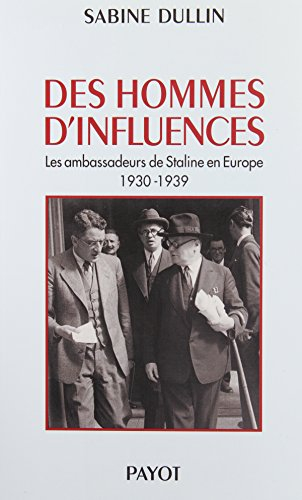 Des hommes d'influences : les ambassadeurs de Staline en Europe, 1930-1939