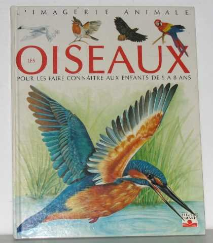 Les Oiseaux : pour les faire connaître aux enfants de 5 à 8 ans