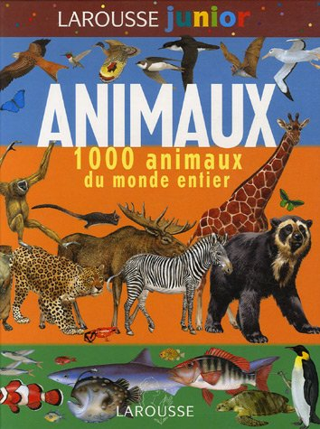 Animaux : 1.000 animaux du monde entier