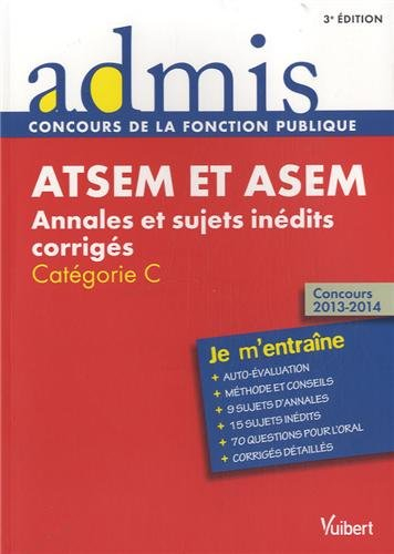 ATSEM et ASEM, concours 2013-2014 : annales et sujets inédits corrigés : catégorie C
