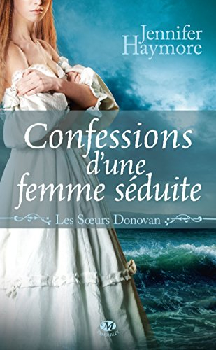 Les soeurs Donovan. Vol. 3. Confessions d'une femme séduite