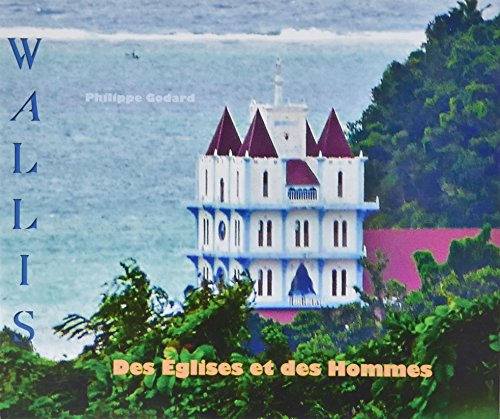 Wallis : des églises et des hommes