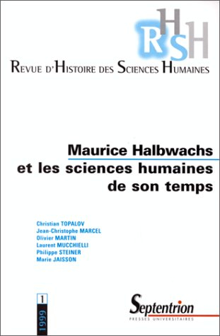Revue d'histoire des sciences humaines, n° 1. Maurice Halbwachs et les sciences humaines de son temp