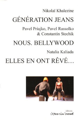 Génération jeans : ode aux individus d'un nouvel esprit. Nous, Bellywood. Elles en ont rêvé... : his