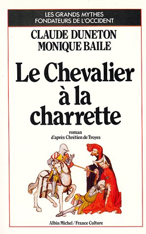Le Chevalier à la charrette : d'après Chrétien de Troyes