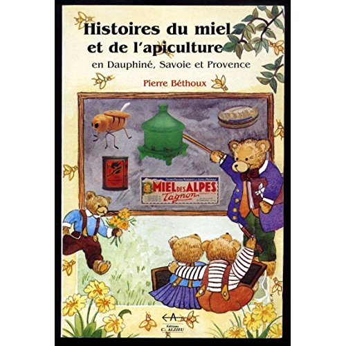 Histoire du miel et de l'apiculture en Dauphiné, Savoie et Provence