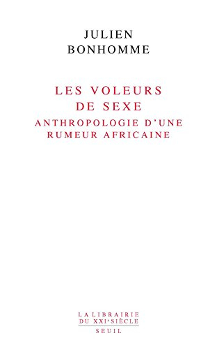 Les voleurs de sexe : anthropologie d'une rumeur africaine