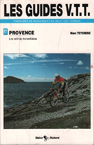 Provence. Vol. 1. Les collines marseillaises