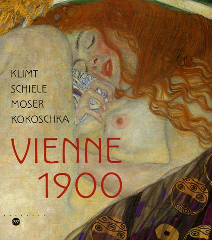 Vienne 1900 : Klimt, Schiele, Moser, Kokoschka : exposition, Paris, Galeries nationales du Grand Pal