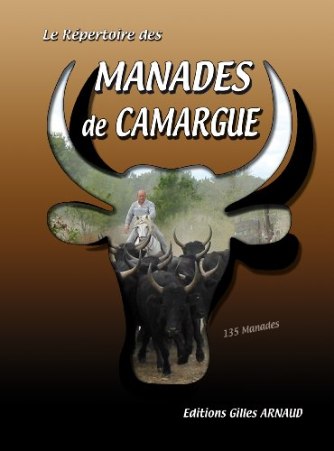 Le Repertoire des Manades de Camargue - 135 Manades de Camargue