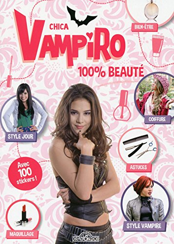 Chica vampiro : 100 % beauté