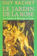 Le Jardin de la rose : les amours de Pétrarque et Laure