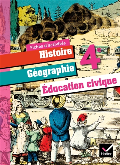 Histoire géographie, éducation civique, 4e : fiches d'activités
